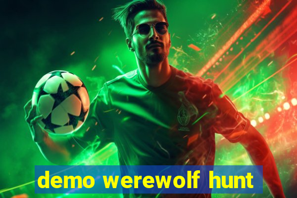 demo werewolf hunt